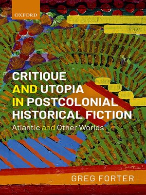 cover image of Critique and Utopia in Postcolonial Historical Fiction